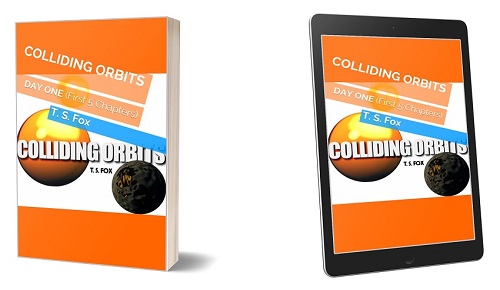 COLLIDING ORBITS: Day One ~ Paperback Book & Kindle eBook